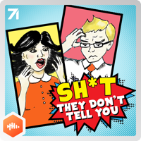 Sh*t They Don’t Tell You podcast