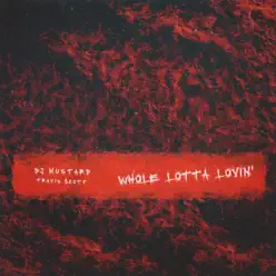 Whole Lotta Lovin' - Single - Travis Scott Whole Lotta Lovin' - Single - Travis Scott
