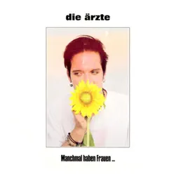 Manchmal haben Frauen... - EP - Die Ärzte