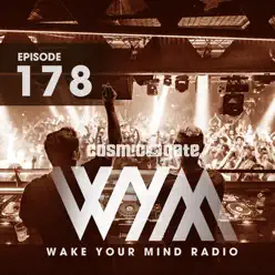 Wake Your Mind Radio 178 (Materia Chapter Two Album Special) - Cosmic Gate