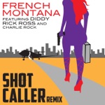 songs like Shot Caller (Remix) [feat. Diddy, Rick Ross & Charlie Rock]