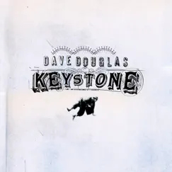Keystone (feat. Marcus Strickland, Jamie Saft, Brad Jones, Gene Lake & DJ Olive) by Dave Douglas & Keystone album reviews, ratings, credits