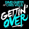 David Guetta - Gettin' Over (feat. Chris Willis)