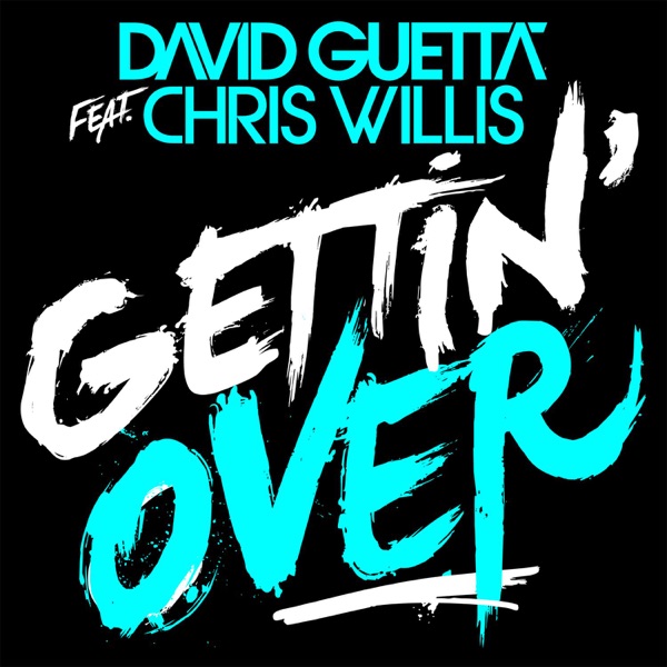 Gettin' Over (feat. Chris Willis) - Single - David Guetta