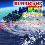 Sista Time - Hurricane Irma