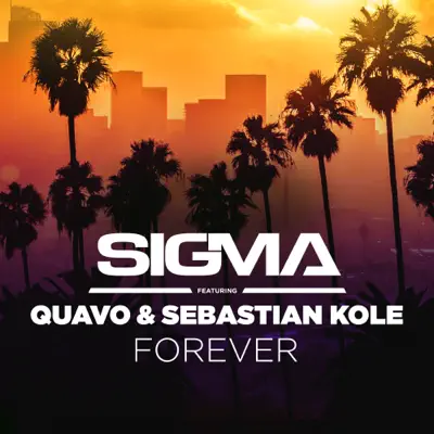 Forever (feat. Quavo & Sebastian Kole) - Single - Sigma