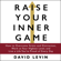 David Levin - Raise Your Inner Game (Unabridged)