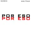 Por Eso - Single album lyrics, reviews, download