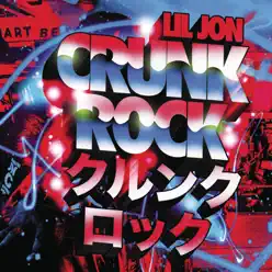 Crunk Rock (Edited Version) - Lil Jon