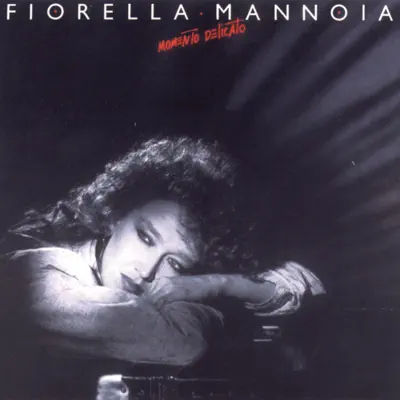 Momento Delicato - Fiorella Mannoia