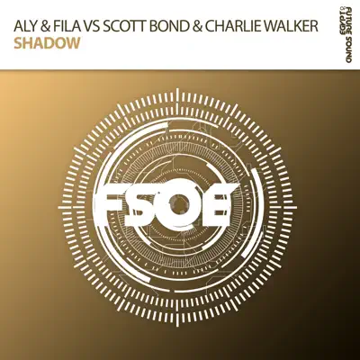 Shadow (Aly & Fila vs. Scott Bond vs. Charlie Walker) - Single - Aly & Fila Shadow (Aly & Fila vs. Scott Bond vs. Charlie Walker) - Single - Aly & Fila