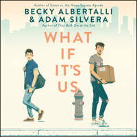 Becky Albertalli & Adam Silvera - What If It's Us (Unabridged) artwork