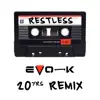 Restless (Evo-k 20yrs Remix) - Single album lyrics, reviews, download