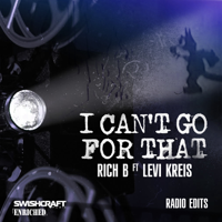 Rich B - I Can't Go for That (Radio Edit EP) [feat. Levi Kreis] artwork