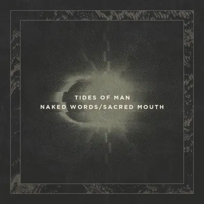 Naked Words / Sacred Mouth - Single - Tides Of Man