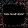 Blood-Spangled Banner - Single