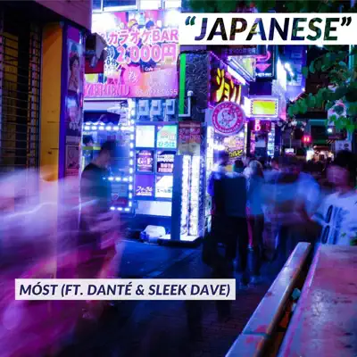 Japanese (feat. Danté & Sleek Dave) - Single - MOST Japanese (feat. Danté & Sleek Dave) - Single - MOST