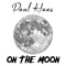 On The Moon - Paul Haas lyrics