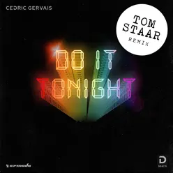 Do It Tonight (Tom Staar Remix) - Single - Cedric Gervais Do It Tonight (Tom Staar Remix) - Single - Cedric Gervais