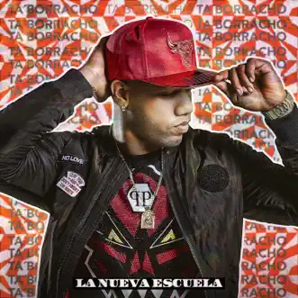 Ta Borracho - Single by La Nueva Escuela album reviews, ratings, credits