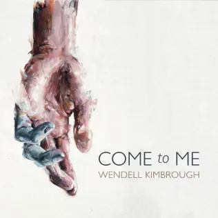 ladda ner album Wendell Kimbrough - Come To Me