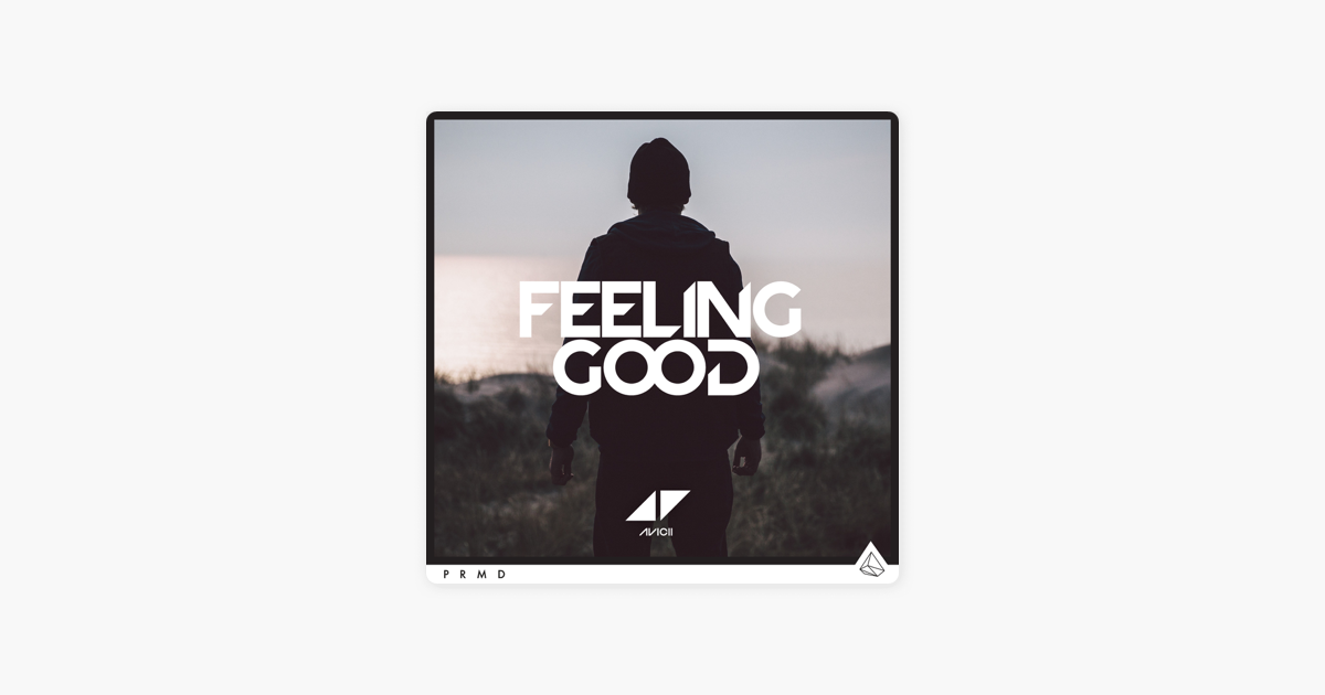 Слушать песню feeling good. Good feeling. Avicii feeling good. Avicii feeling good обои. Feeling good Автор.