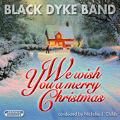 We Wish You a Merry Christmas - Black Dyke Band & Nicholas J. Childs