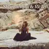 Shamanism & Reiki - Powerful Paths to Healing, Deep Healing Experience album lyrics, reviews, download