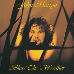 Bless the Weather (Deluxe Edition) - John Martyn