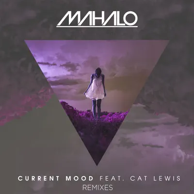 Current Mood (feat. Cat Lewis) [Remixes] - EP - Mahalo