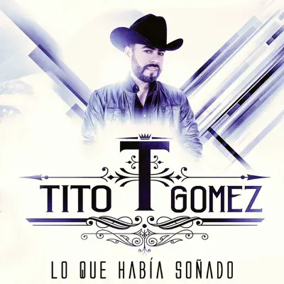 Lo Que Había Soñado - Tito Gómez