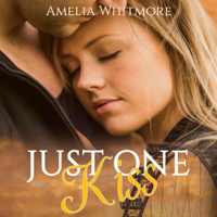 Amelia Whitmore - Just One Kiss (Unabridged) artwork