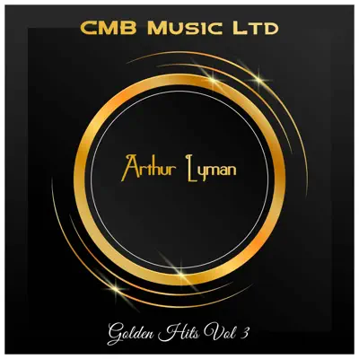 Golden Hits Vol 3 - Arthur Lyman
