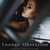 Lounge Obsession – Best of Lounge Erotic Parade Compiled by Sueño Latino del Mar
