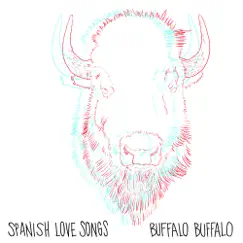 Buffalo Buffalo - Single by Spanish Love Songs album reviews, ratings, credits