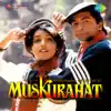 Muskurahat (Original Motion Picture Soundtrack) album lyrics, reviews, download