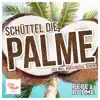 Stream & download Schüttel die Palme (Ich will Kokosnüsse sehen) - Single