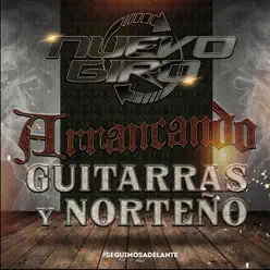 Arrancando Con Guitarras Y Norteño - Nuevo Giro Arrancando Con Guitarras Y Norteño - Nuevo Giro