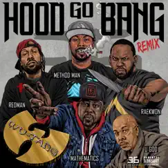 Hood Go Bang! (feat. Redman, Method Man, Raekwon, U-God, Mathematics) [Remix] - Single by Wu-Tang album reviews, ratings, credits