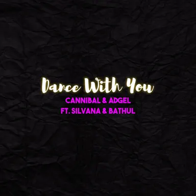 Dance With You (feat. Silvana & Bathul) - Single - Cannibal