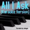 All I Ask (Originally Performed by Adele) [Instrumental Karaoke] - Jologic