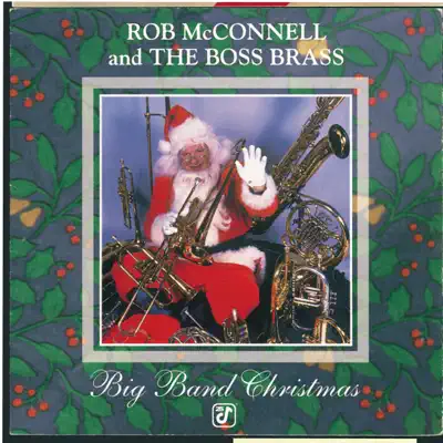 Big Band Christmas (Instrumental) - Rob McConnell & the Boss Brass Big Band Christmas (Instrumental) - Rob McConnell & the Boss Brass
