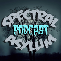 Spectral Asylum Podcast podcast