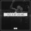 Stream & download Fade In My Dreams Remixes