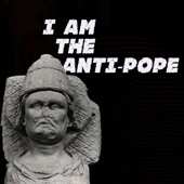 I Am the Anti-Pope - Single