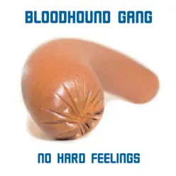 No Hard Feelings - Single - Bloodhound Gang