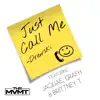Just Call Me (feat. Jaquae, Grafh & Brittney T) - Single album lyrics, reviews, download
