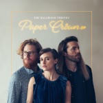 The Ballroom Thieves - Can't Cheat Death