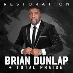 Restoration by Brian Dunlap & Total Praise Mass Choir album reviews, ratings, credits