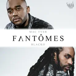 Fantomes (feat. Blacko) - Single - Mac Tyer Fantomes (feat. Blacko) - Single - Mac Tyer